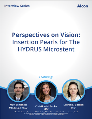 Perspectives on Vision: Insertion Pearls for The HYDRUS Microstent