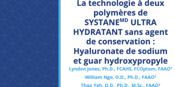 La technologie à deux polymères de SYSTANE🅫 ULTRA HYDRATANT sans agent de conservation : Hyaluronate de sodium et guar hydroxypropyle