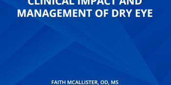 An Overview Of The Current Consensus, Clinical Impact And Management Of Dry Eye